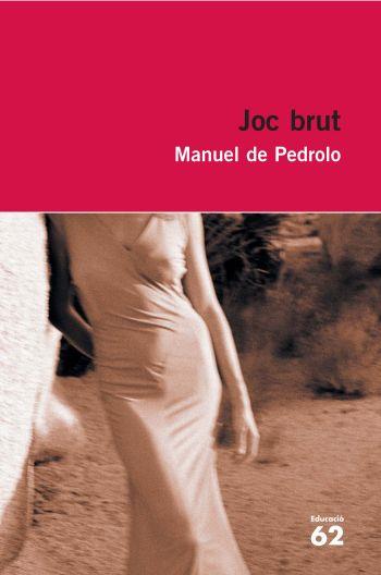 JOC BRUT | 9788492672394 | PEDROLO,MANUEL DE | Llibreria La Puça | Llibreria online d'Arsèguel - Comprar llibres en català online - Llibres Andorra i Pirineu