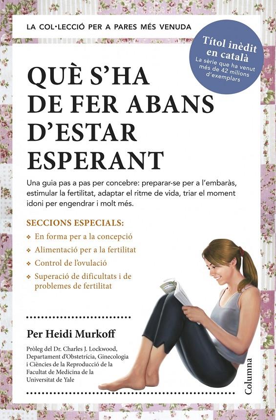 QUÈ S'HA DE FER ABANS D'ESTAR ESPERANT | 9788466418515 | MURKOFF, HEIDI | Llibreria La Puça | Llibreria online d'Arsèguel - Comprar llibres en català online - Llibres Andorra i Pirineu