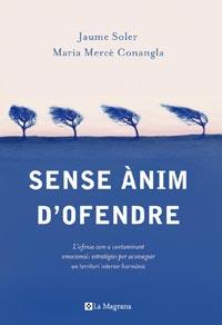 SENSE ANIM D'OFENDRE | 9788482641386 | SOLER,JAUME CONANGLA,MARIA MERCE | Llibreria La Puça | Llibreria online d'Arsèguel - Comprar llibres en català online - Llibres Andorra i Pirineu