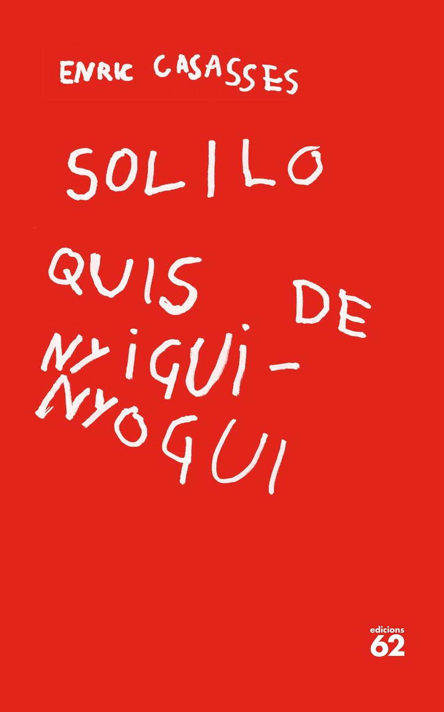 SOLILOQUIS DE NYIGUI-NYOGUI | 9788429779400 | CASASSES FIGUERAS, ENRIC | Llibreria La Puça | Llibreria online d'Arsèguel - Comprar llibres en català online - Llibres Andorra i Pirineu