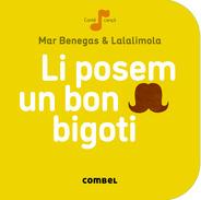 LI POSEM UN BON BIGOTI | 9788498259674 | BENEGAS, MAR | Llibreria La Puça | Llibreria online d'Arsèguel - Comprar llibres en català online - Llibres Andorra i Pirineu