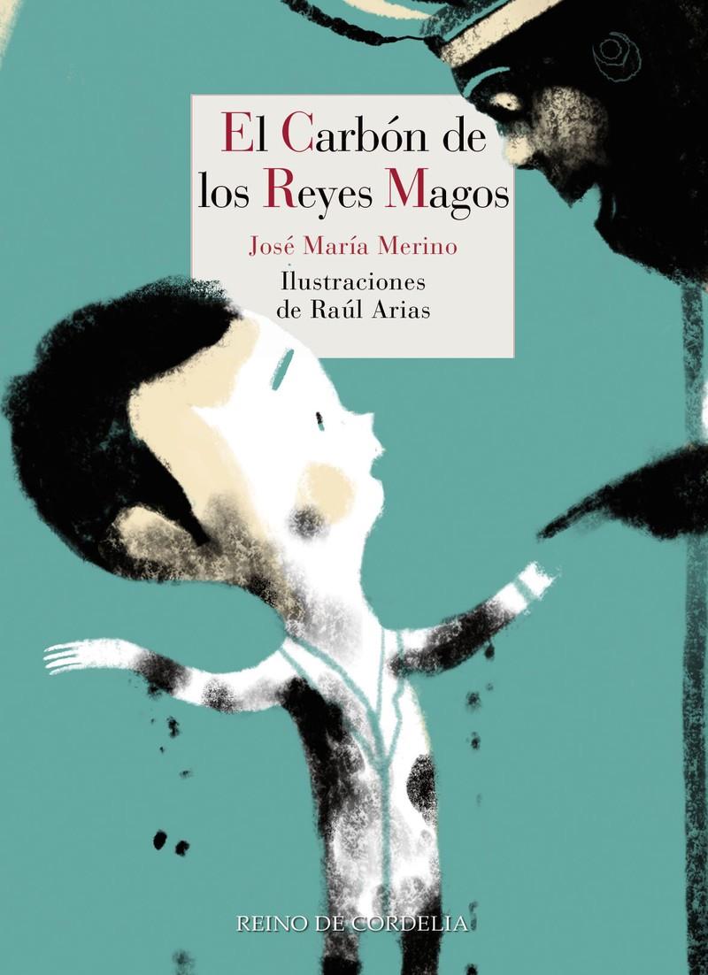 CARBÓN DE LOS REYES MAGOS, EL | 9788416968664 | MERINO, JOSÉ MARÍA ARIAS, RAÚL | Llibreria La Puça | Llibreria online d'Arsèguel - Comprar llibres en català online - Llibres Andorra i Pirineu