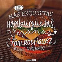 MÁS EXQUISITAS HAMBURGUESAS VEGANAS, LAS | 9788475568966 | RODRÍGUEZ, TONI | Llibreria La Puça | Llibreria online d'Arsèguel - Comprar llibres en català online - Llibres Andorra i Pirineu