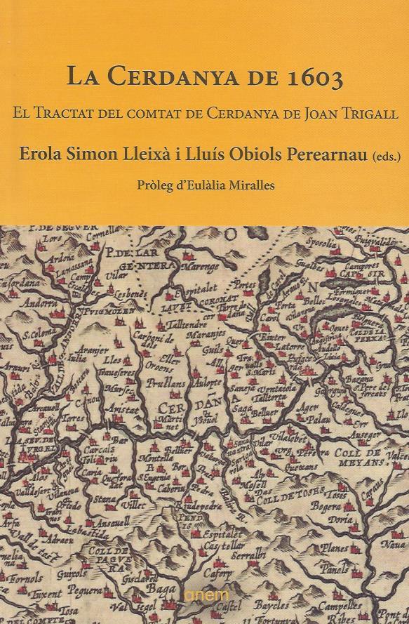 LA CERDANYA DE 1603. EL TRACTAT DEL COMTAT DE CERDANYA DE JOAN TRIGALL | 9788412238532 | SIMON LLEIXÀ, EROLA / OBIOLS PEREARNAU, LLUÍS | Llibreria La Puça | Llibreria online d'Andorra - Comprar llibres en català online - Llibres Andorra i Pirineu