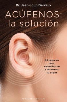 ACÚFENOS: LA SOLUCIÓN | 9788491112334 | DERVAUX, JEAN-LOUP | Llibreria La Puça | Llibreria online d'Arsèguel - Comprar llibres en català online - Llibres Andorra i Pirineu