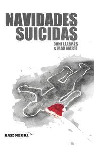 NAVIDADES SUICIDAS | 9788415706656 | LLABRÉS, DANI MARTÍ, MAX | Llibreria La Puça | Llibreria online d'Arsèguel - Comprar llibres en català online - Llibres Andorra i Pirineu
