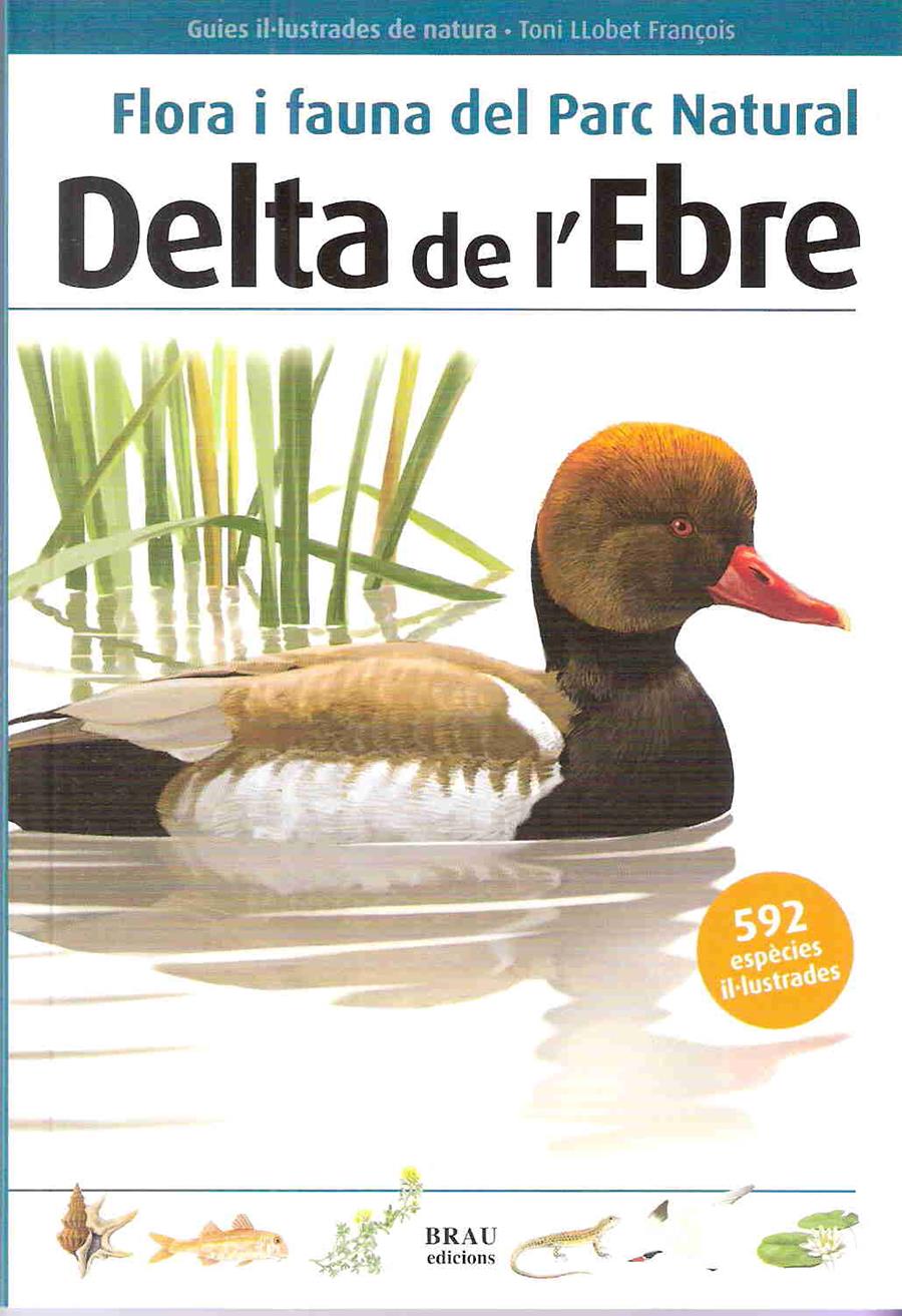 FLORA I FAUNA DEL PARC NATURAL DEL DELTA DE L'EBRE | 9788496905467 | LLOBET, TONI (1975- ) | Llibreria La Puça | Llibreria online d'Arsèguel - Comprar llibres en català online - Llibres Andorra i Pirineu