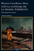 CON LA CONGOJA DE LA PASADA TORMENTA.CASI TODOS LOS CUENTOS | 9788483831816 | CASTELLANOS MOYA,HORACIO | Llibreria La Puça | Llibreria online d'Arsèguel - Comprar llibres en català online - Llibres Andorra i Pirineu