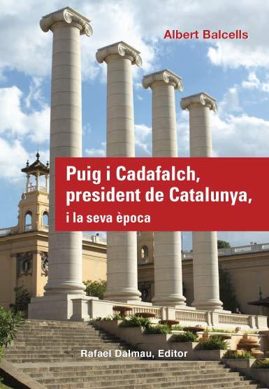 PUIG I CADAFALCH, PRESIDENT DE CATALUNYA, I LA SEVA ÈPOCA | 9788423207800 | BALCELLS GONZÁLEZ, ALBERT | Llibreria La Puça | Llibreria online d'Arsèguel - Comprar llibres en català online - Llibres Andorra i Pirineu