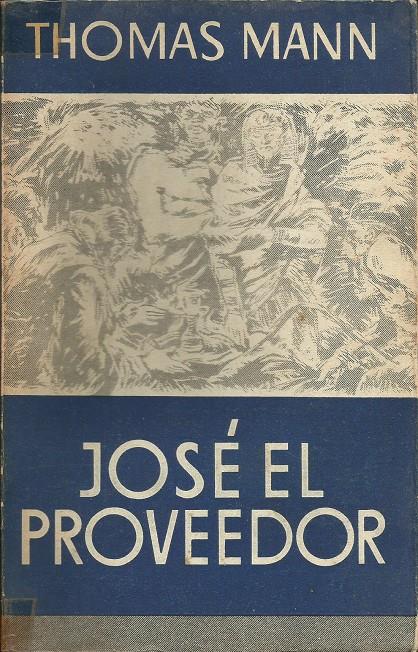 JOSÉ EL PROVEEDOR | 115031946 | MANN, THOMAS | Llibreria La Puça | Llibreria online d'Arsèguel - Comprar llibres en català online - Llibres Andorra i Pirineu