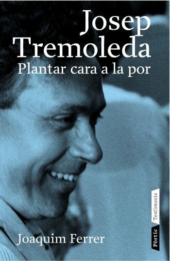 JOSEP TREMOLEDA.PLANTAR CARA | 9788498090307 | FERRER,JOAQUIM | Llibreria La Puça | Llibreria online d'Arsèguel - Comprar llibres en català online - Llibres Andorra i Pirineu