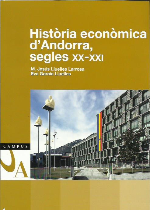 HISTÒRIA ECONÒMICA D'ANDORRA, SEGLES XX-XXI | 9789992031643 | LLUELLES LARROSA, M. JESÚS /  GARCIA LLUELLES, EVA | Llibreria La Puça | Llibreria online d'Andorra - Comprar llibres en català online - Llibres Andorra i Pirineu