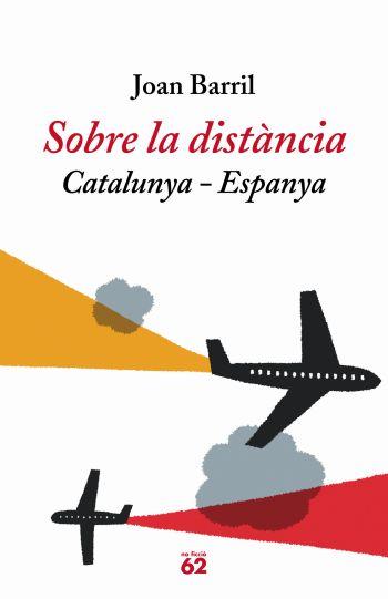 SOBRE LA DISTANCIA.CATALUNYA-ESPANYA | 9788429759570 | BARRIL,JOAN | Llibreria La Puça | Llibreria online d'Arsèguel - Comprar llibres en català online - Llibres Andorra i Pirineu
