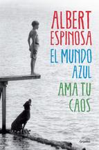 MUNDO AZUL, EL. AMA TU CAOS | 9788425352911 | ESPINOSA, ALBERT | Llibreria La Puça | Llibreria online d'Arsèguel - Comprar llibres en català online - Llibres Andorra i Pirineu