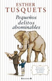 PEQUEÑOS DELITOS ABOMINABLES | 9788466644099 | TUSQUETS,ESTHER | Llibreria La Puça | Llibreria online d'Arsèguel - Comprar llibres en català online - Llibres Andorra i Pirineu