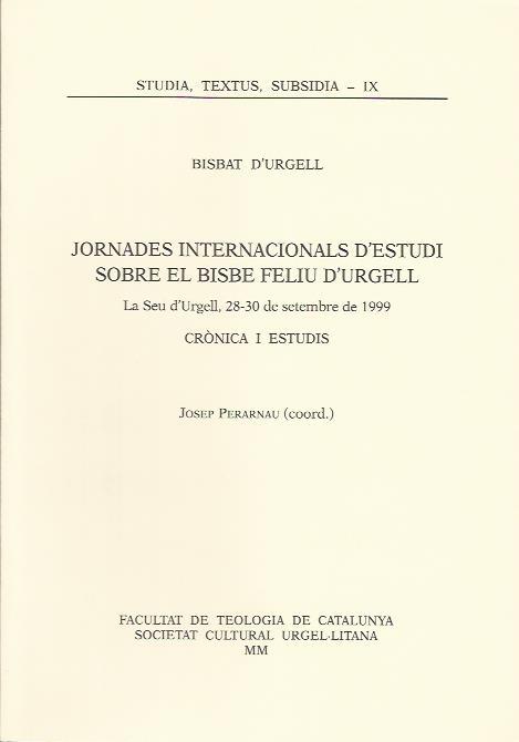 JORNADES INTERNACIONALS D'ESTUDI SOBRE EL BISBE FELIU D'URGELL | 9788486065652 | PERARNAU, JOSEP (COOR.) | Llibreria La Puça | Llibreria online d'Andorra - Comprar llibres en català online - Llibres Andorra i Pirineu