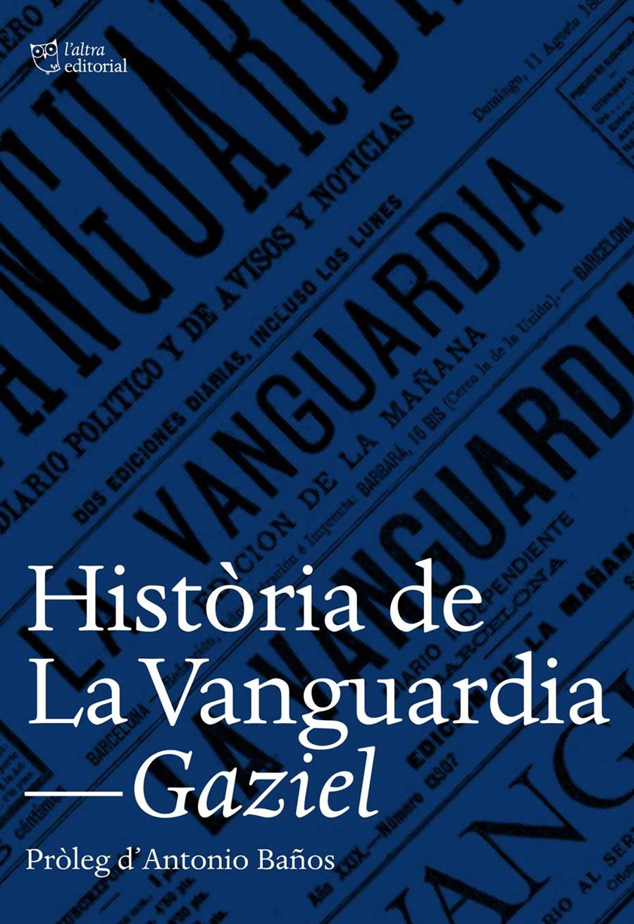 HISTÒRIA DE LA VANGUARDIA | 9788494508530 | GAZIEL | Llibreria La Puça | Llibreria online d'Arsèguel - Comprar llibres en català online - Llibres Andorra i Pirineu