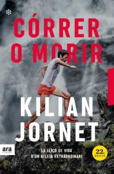 CÓRRER O MORIR. 23ª EDICIÓ | 9788417804671 | JORNET, KILIAN | Llibreria La Puça | Llibreria online d'Arsèguel - Comprar llibres en català online - Llibres Andorra i Pirineu