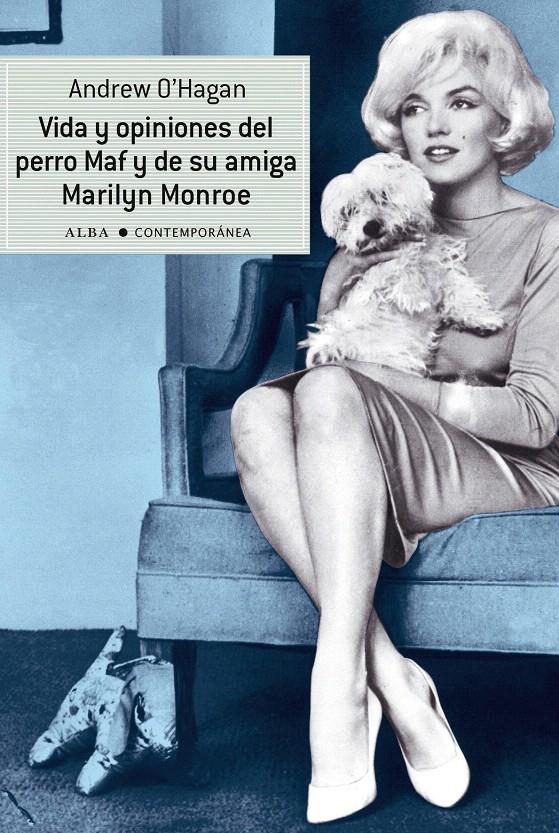 VIDA Y OPINIONES DEL PERRO MAF Y DE SU AMIGA MARILYN MONROE | 9788484287858 | O'HAGAN,ANDREW | Llibreria La Puça | Llibreria online d'Arsèguel - Comprar llibres en català online - Llibres Andorra i Pirineu