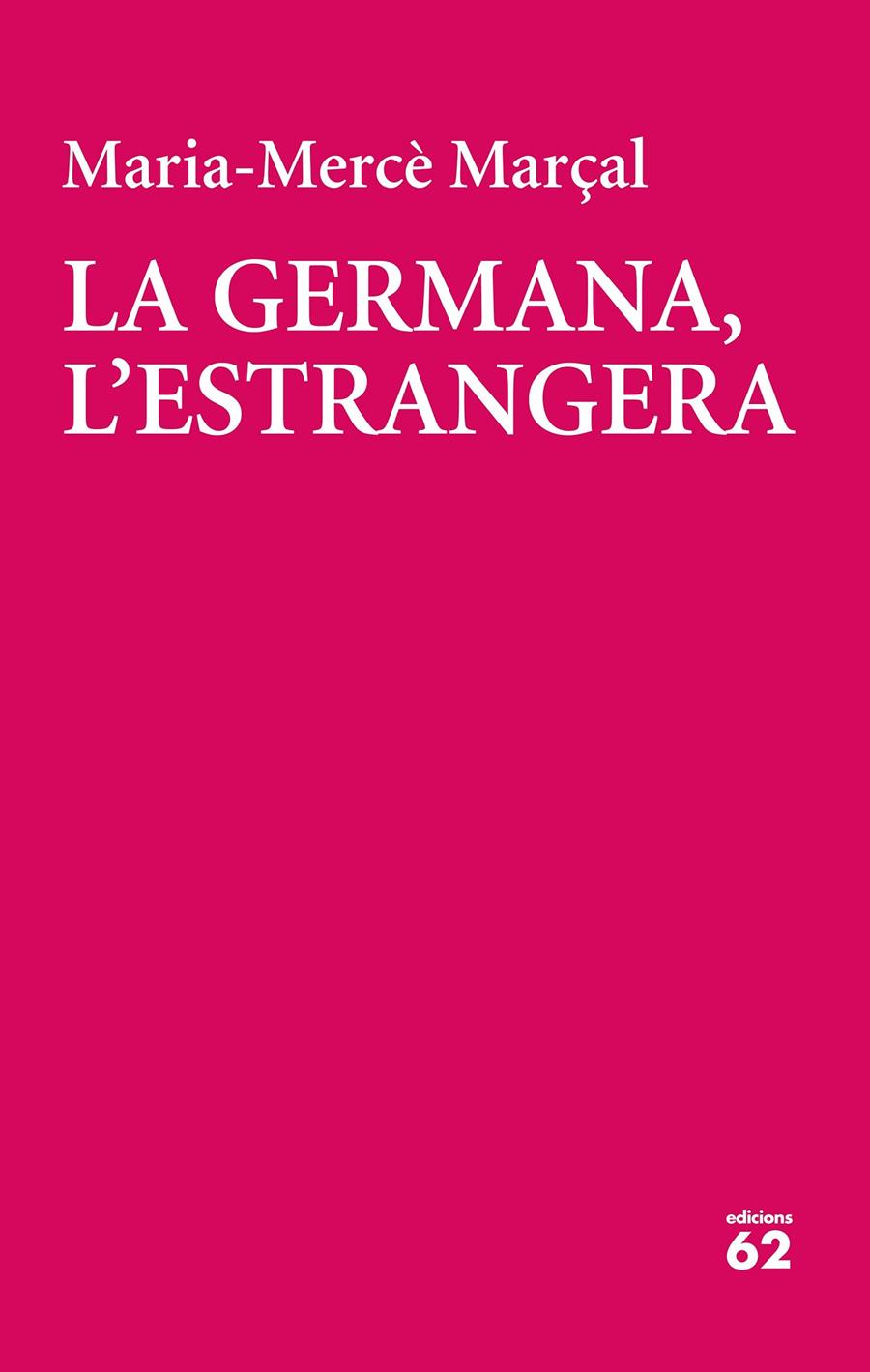 LA GERMANA, L'ESTRANGERA | 9788429777413 | MARÇAL, MARIA-MERCÈ | Llibreria La Puça | Llibreria online d'Arsèguel - Comprar llibres en català online - Llibres Andorra i Pirineu