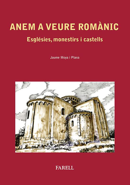 ANEM A VEURE ROMANIC.ESGLESIES,MONESTIRS I CASTELLS | 9788492811397 | MOYA I PLANA,JAUME | Llibreria La Puça | Llibreria online d'Arsèguel - Comprar llibres en català online - Llibres Andorra i Pirineu