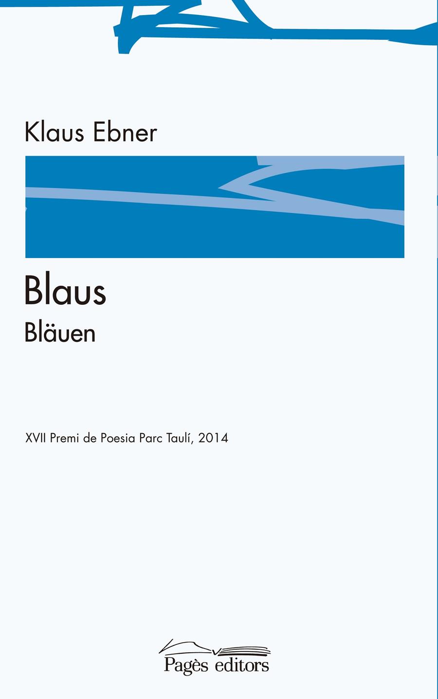 BLAUS / BLÄUEN | 9788499756271 | EBNER, KLAUS | Llibreria La Puça | Llibreria online d'Arsèguel - Comprar llibres en català online - Llibres Andorra i Pirineu