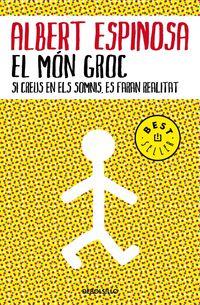 MÓN GROC, EL. SI CREUS EN ELS SOMNIS, ES FARAN REALITAT | 9788483469088 | ESPINOSA, ALBERT | Llibreria La Puça | Llibreria online d'Arsèguel - Comprar llibres en català online - Llibres Andorra i Pirineu