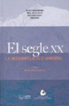 SEGLE XX, EL. LA MODERNITZACIO D'ANDORRA | 9788497792257 | COMAS,DOLORS LLUELLES,MªJESUS PUJADAS,JOAN JOSEP | Llibreria La Puça | Llibreria online d'Andorra - Comprar llibres en català online - Llibres Andorra i Pirineu