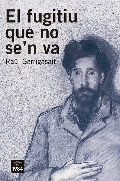 FUGITIU QUE NO SE’N VA, EL | 9788416987368 | GARRIGASAIT, RAUL | Llibreria La Puça | Llibreria online d'Arsèguel - Comprar llibres en català online - Llibres Andorra i Pirineu
