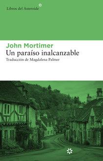 UN PARAÍSO INALCANZABLE | 9788415625278 | MORTIMER, JOHN | Llibreria La Puça | Llibreria online d'Arsèguel - Comprar llibres en català online - Llibres Andorra i Pirineu
