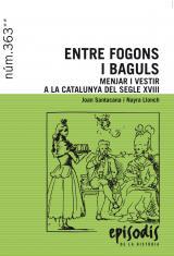 ENTRE FOGONS I BAGULS. MENJAR I VESTIR A LA CATALUNYA DEL SEGLE XVIII | 9788423208418 | SANTACANA, JOAN | Llibreria La Puça | Llibreria online d'Arsèguel - Comprar llibres en català online - Llibres Andorra i Pirineu