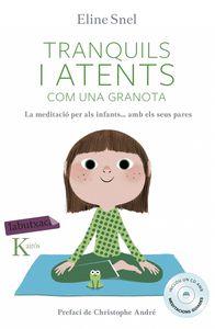TRANQUILS I ATENTS COM UNA GRANOTA | 9788416334483 | SNEL, ELINE | Llibreria La Puça | Llibreria online d'Arsèguel - Comprar llibres en català online - Llibres Andorra i Pirineu