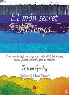 EL MÓN SECRET DEL TEMPS | 9788412574722 | GOOLEY, TRISTAN | Llibreria La Puça | Llibreria online d'Andorra - Comprar llibres en català online - Llibres Andorra i Pirineu