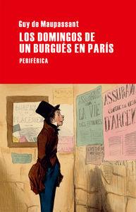 DOMINGOS DE UN BURGUÉS EN PARIS, LOS | 9788492865932 | MAUPASSANT, GUY DE | Llibreria La Puça | Llibreria online d'Arsèguel - Comprar llibres en català online - Llibres Andorra i Pirineu