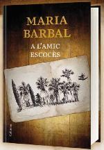 A L'AMIC ESCOCÉS | 9788466424639 | BARBAL, MARIA | Llibreria La Puça | Llibreria online d'Arsèguel - Comprar llibres en català online - Llibres Andorra i Pirineu