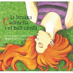 BRUIXA CADINELLA I EL BALL CERDÀ, LA | 9788494692567 | PUBILL, ROSER SOLER, JOAN | Llibreria La Puça | Llibreria online d'Arsèguel - Comprar llibres en català online - Llibres Andorra i Pirineu