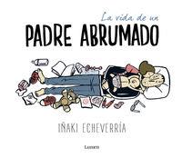 VIDA DE UN PADRE ABRUMADO, LA | 9788426402639 | ECHEVARRIA, IÑAKI | Llibreria La Puça | Llibreria online d'Arsèguel - Comprar llibres en català online - Llibres Andorra i Pirineu