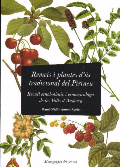 REMEIS I PLANTES D'US TRADICIONAL DEL PIRINEU. REC7ULL ETNOBOTÀNIC DE LES VALLS D'ANDORRA | 9789992020593 | NIELL BARRACHINA, MANEL - AGELET I SUBIRADA, ANTONI | Llibreria La Puça | Llibreria online d'Arsèguel - Comprar llibres en català online - Llibres Andorra i Pirineu
