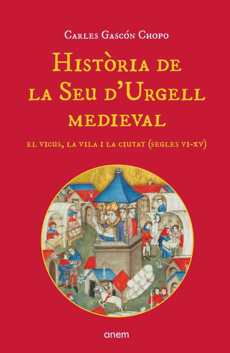 HISTÒRIA DE LA SEU D'URGELL MEDIEVAL | 9788418865220 | GASCÓN CHOPO, CARLES | Llibreria La Puça | Llibreria online d'Arsèguel - Comprar llibres en català online - Llibres Andorra i Pirineu