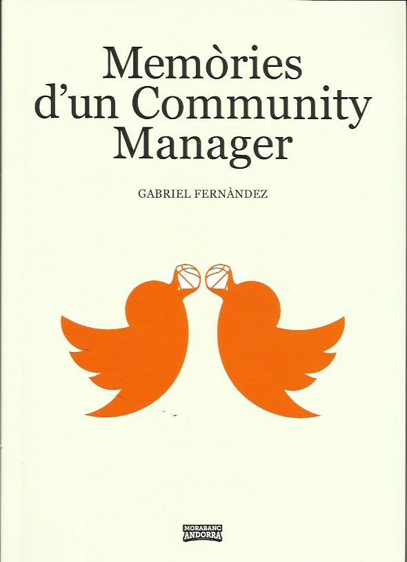 MEMÒRIES D'UN COMMUNITY MANAGER | 9789992031889 | FERNÀNDEZ, GABRIEL | Llibreria La Puça | Llibreria online d'Arsèguel - Comprar llibres en català online - Llibres Andorra i Pirineu