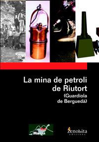 MINA DE PETROLI DE RIUTORT,LA.(GUARDIOLA DE BERGUEDA) | 9788492571062 | Llibreria La Puça | Llibreria online d'Arsèguel - Comprar llibres en català online - Llibres Andorra i Pirineu