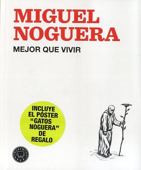 MEJOR QUE VIVIR | 9788494224713 | NOGUERA, MIGUEL | Llibreria La Puça | Llibreria online d'Arsèguel - Comprar llibres en català online - Llibres Andorra i Pirineu