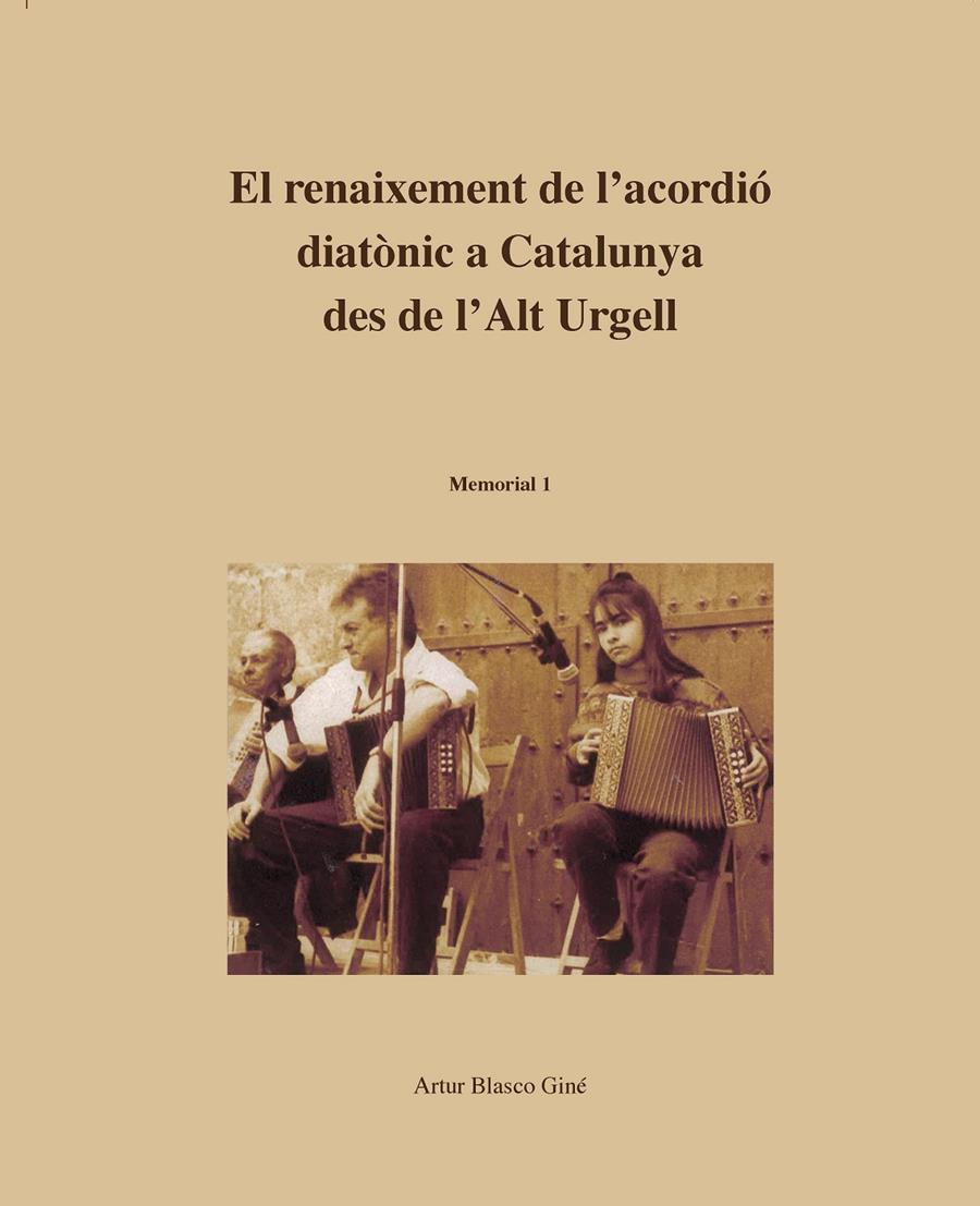 EL RENAIXEMENT DE L'ACORDIÓ DIATÒNIC A CATALUNYA DES DE L'ALT URGELL. MEMORIAL 1 | 9788409458981 | BLASCO GINÉ, ARTUR | Llibreria La Puça | Llibreria online d'Arsèguel - Comprar llibres en català online - Llibres Andorra i Pirineu