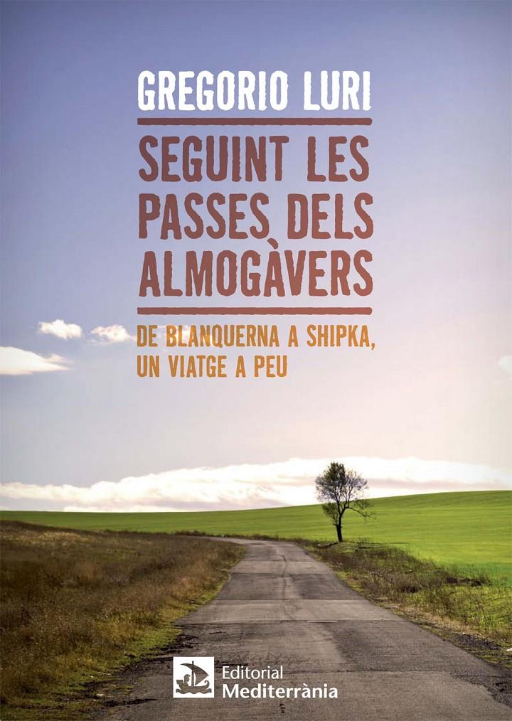 SEGUINT LES PASSES DELS ALMOGÀVERS | 9788499792569 | LURI MEDRANO, GREGORIO | Llibreria La Puça | Llibreria online d'Arsèguel - Comprar llibres en català online - Llibres Andorra i Pirineu