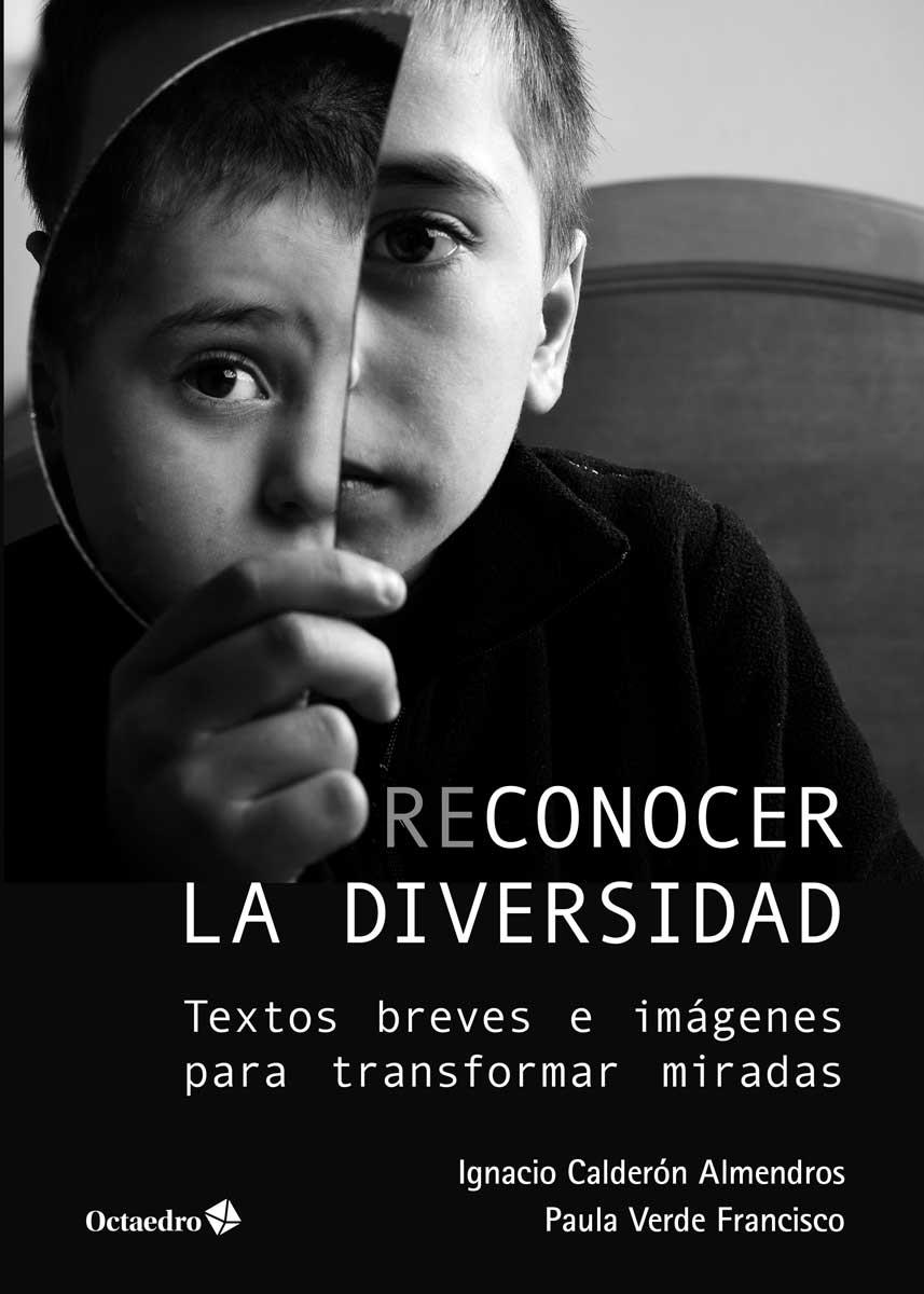 RECONOCER LA DIVERSIDAD. TEXTOS BREVES E IMÁGENES PARA TRANSFORMAR MIRADAS | 9788417219956 | CALDERON ALMENDROS, IGNACIO | Llibreria La Puça | Llibreria online d'Arsèguel - Comprar llibres en català online - Llibres Andorra i Pirineu