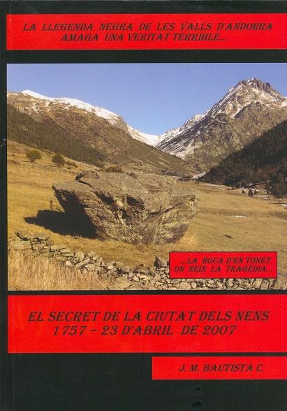 SECRET DE LA CIUTAT DELS NENS 1757-23 D'ABRIL DE 2007,EL | 9789992016473 | BAUTISTA,JOSEP MARIA | Llibreria La Puça | Llibreria online d'Andorra - Comprar llibres en català online - Llibres Andorra i Pirineu