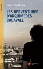 DESVENTURES D'ARQUÍMEDES CADAVALL, LES | 9788415695431 | GRAU, ANDREU | Llibreria La Puça | Llibreria online d'Arsèguel - Comprar llibres en català online - Llibres Andorra i Pirineu
