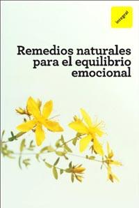 REMEDIOS NATURALES PARA EL EQULIBRIO EMOCIONAL | 9788492981519 | , INTEGRAL | Llibreria La Puça | Llibreria online d'Arsèguel - Comprar llibres en català online - Llibres Andorra i Pirineu