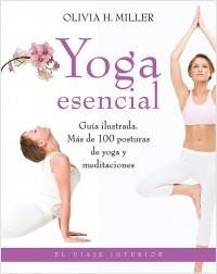 YOGA ESENCIAL.GUÍA ILUSTRADA | 9788497546690 | MILELR, OLIVIA H. | Llibreria La Puça | Llibreria online d'Arsèguel - Comprar llibres en català online - Llibres Andorra i Pirineu