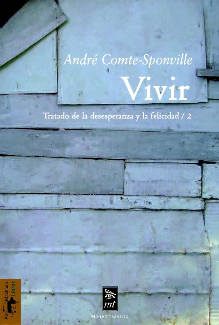 VIVIR.TRATADO DE LA DESESPERANZA Y LA FELICIDAD /2 | 9788477747796 | COMTE-SPONVILLE,ANDRE | Llibreria La Puça | Llibreria online d'Arsèguel - Comprar llibres en català online - Llibres Andorra i Pirineu
